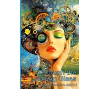 Through the Looking Glass: A Canna reative Journal for the Visionary Creative Soul