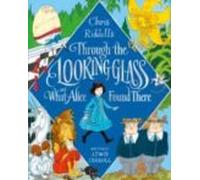 Through The Looking-glass And What Alice Found There