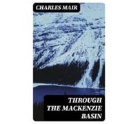 Through The Mackenzie Basin (ebook)