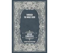 Through the Magic Door - Classic Collector Edition (Annotated)