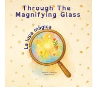 Through The Magnifying Glass / La lupa mágica