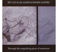 My Cat Is An Alien + - Through the Magnifying Glass of Tomorro