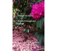 Through the Mirror: Poems of Strength and Courage