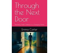 Through the Next Door: Parenting Adult Children in a Changing World (The Doorway Series)