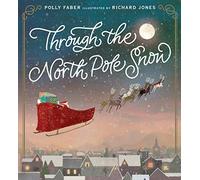Through the North Pole Snow: A magical Christmas story about Santa's unexpected helper