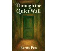 Through the Quiet Wall