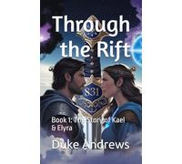 Through the Rift: Book 1: The Story of Kael & Elyra (The Pull)