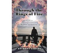 Through the Rings of Fire: Angels Are Messengers Between the Divine and Humanity.