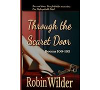 Through the Scarlet Door: Room 100-103: Four steamy shorts of forbidden love and taboo desires (Scarlet Door Series)