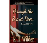 Through the Scarlet Door: Rooms 100-103: Four steamy shorts of forbidden love and taboo desires (Scarlet Door Series)