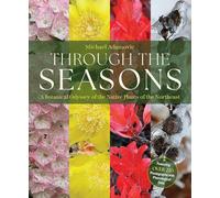 Through the Seasons: A Botanical Odyssey of the Native Plants of the Northeast