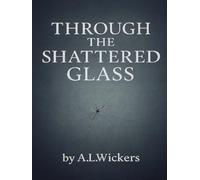 Through the Shattered Glass (Super Spontaneous Short Stories)