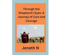 Through the Shepherd’s Eyes: A Journey of Care and Courage
