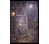 Through the Silver Mirror