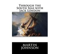 Through the South Seas with Jack London