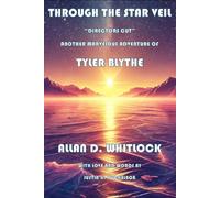 THROUGH THE STAR VEIL: DIRECTORS CUT (THE MAGNIFICENT ADVENTURES OF TYLER BLYTHE)