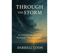 Through The Storm: 25 Poems On Mental Illness And Healing