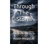 Through The Storm: A short story on battling addiction and what life's like on the other side