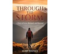 Through The Storm: A Story Of Love, Betrayal, And Renewal