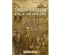 THROUGH THE STORM: A TALE OF LOVE AND RESILIENCE