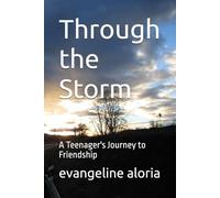 Through the Storm: A Teenager's Journey to Friendship