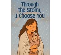 Through The Storm, I Choose You