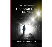 Through the Tunnel: 30 Day Story-Devotional