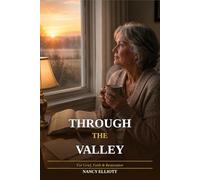 Through the Valley: A 21 day Guided Devotional Journal for Grief, Faith and Restoration