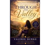Through The Valley - Finding Hope After The Loss of My Only Son