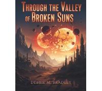 Through the Valley of Broken Suns