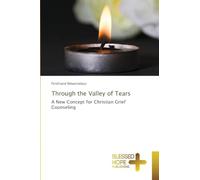 Through the Valley of Tears: A New Concept for Christian Grief Counseling