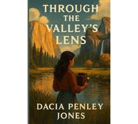Through the Valley’s Lens (Women of Science: Stories from the National Parks)