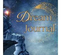 Through the Veil: A Dreamer's Journal: Journeys Beyond the Edge of Sleep