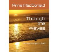 Through the Waves: Finding Strength in Grief