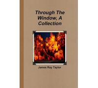 Through The Window, A Collection