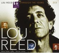 Through the Years: New York 1983 - Spain 2004 by Lou Reed (2008-09-30)