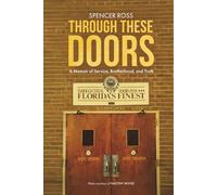 Through These Doors: A Memoir of Service, Brotherhood and Truth
