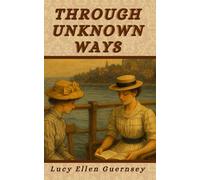 Through Unknown Ways: An Old-World Story