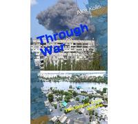 Through War: Two Stories from Ukraine (War in Ukraine)