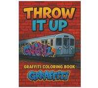 Throw It Up: Graffiti art and coloring book