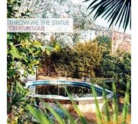 Throw Me the Statue - Creaturesque