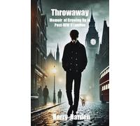 Throwaway: A Memoir of Growing Up in Post-WW II London