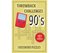 Throwback Challenges 90's Crossword Puzzles: 50+ Puzzles | 1990s Crossword Challenge | A Nineties Retro Crosswords about Music, Movies, Television, ... and solutions included | 6x9 inches