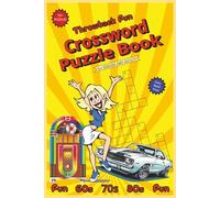 Throwback Fun Crossword Puzzle Book: Nostalgic Crossword Puzzles Celebrating the Groovy 60s, Funky 70s & Rad 80s - Enjoy Easy Read Print for Adults & Seniors with Compact 6x9 Inch Carry Anywhere Size