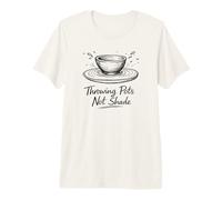 Throwing Pots Not Shade Funny Pottery Wheel Ceramics Camiseta Premium