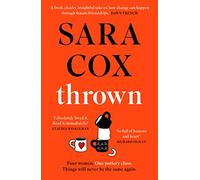 Thrown: The glorious feel-good Sunday Times Bestseller of love, friendship and pottery