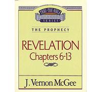 Thru the Bible Vol. 59: The Prophecy (Revelation 6-13)