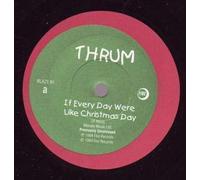THRUM - IF EVERY DAY WERE LIKE CHRISTMAS DAY 7 INCH (7" 45) UK FIRE 1994 (Katalog-Nummer: BLAZE81)