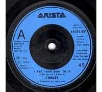 THRUST - PUT YOUR BODY TO IT 7 INCH (7" VINYL 45) UK ARISTA 1984