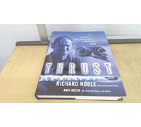Thrust: The Remarkable Story of One Man's Quest for Speed